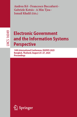 Electronic Government and the Information Systems Perspective: 14th International Conference, Egovis 2025, Bangkok, Thailand, August 25-27, 2025, Proc-cover