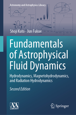 Fundamentals of Astrophysical Fluid Dynamics: Hydrodynamics, Magnetohydrodynamics, and Radiation Hydrodynamics-cover