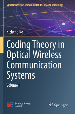 Coding Theory in Optical Wireless Communication Systems: Volume I-cover