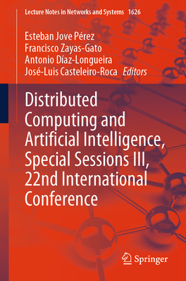 Distributed Computing and Artificial Intelligence, Special Sessions III, 22nd International Conference-cover