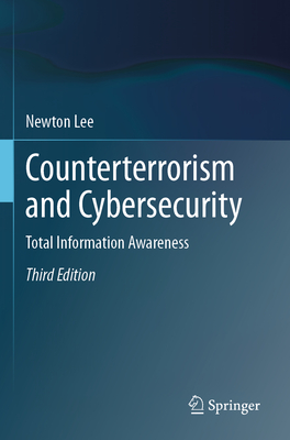 Counterterrorism and Cybersecurity: Total Information Awareness-cover