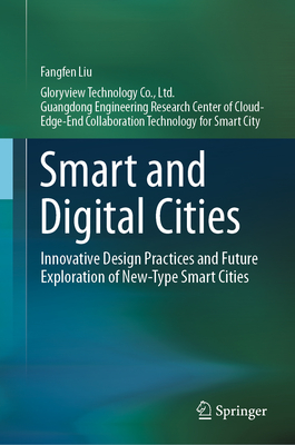 Smart and Digital Cities: Innovative Design Practices and Future Exploration of New-Type Smart Cities-cover