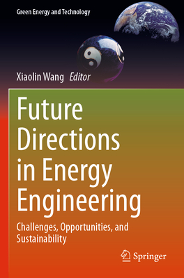 Future Directions in Energy Engineering: Challenges, Opportunities, and Sustainability-cover