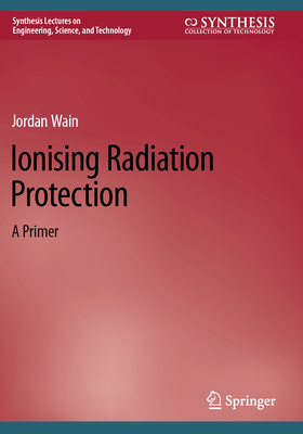 Ionising Radiation Protection: A Primer-cover