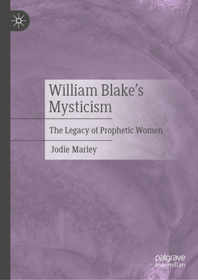 William Blake's Mysticism: The Legacy of Prophetic Women-cover