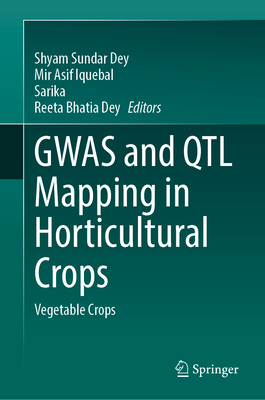 Gwas and Qtl Mapping in Horticultural Crops: Vegetable Crops-cover