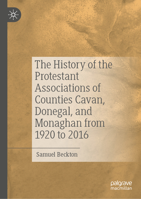 The History of the Protestant Associations of Counties Cavan, Donegal, and Monaghan from 1920 to 2016-cover