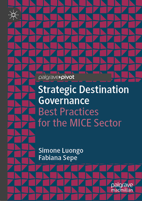 Strategic Destination Governance: Best Practices for the Mice Sector-cover