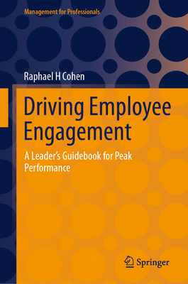 Driving Employee Engagement: A Leader's Guidebook for Peak Performance-cover