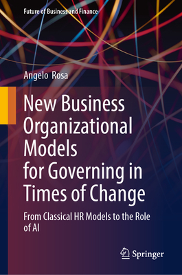 New Business Organizational Models for Governing in Times of Change: From Classical HR Models to the Role of AI-cover