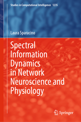 Spectral Information Dynamics in Network Neuroscience and Physiology-cover