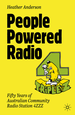 People Powered Radio: Fifty Years of Australian Community Radio Station 4zzz-cover