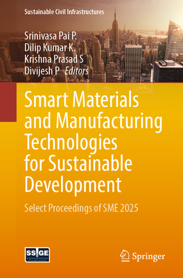 Smart Materials and Manufacturing Technologies for Sustainable Development: Select Proceedings of SME 2025-cover