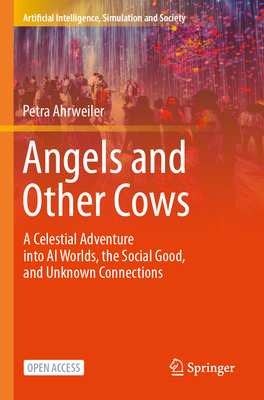 Angels and Other Cows: A Celestial Adventure Into AI Worlds, the Social Good, and Unknown Connections-cover