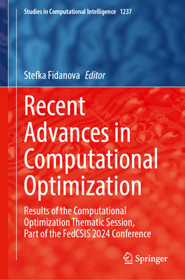 Recent Advances in Computational Optimization: Results of the Computational Optimization Thematic Session, Part of the Fedcsis 2024 Conference-cover