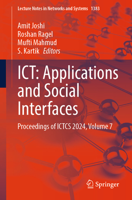 Ict: Applications and Social Interfaces: Proceedings of Ictcs 2024, Volume 7-cover