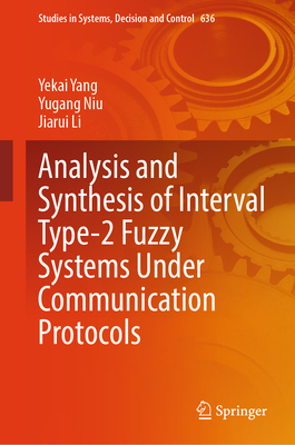Analysis and Synthesis of Interval Type-2 Fuzzy Systems Under Communication Protocols-cover