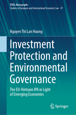 Investment Protection and Environmental Governance: The Eu-Vietnam IPA in Light of Emerging Economies-cover