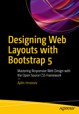 Designing Web Layouts with Bootstrap 5: Mastering Responsive Web Design with the Open Source CSS Framework-cover