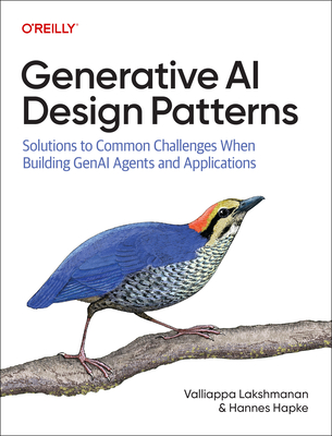 Generative AI Design Patterns: Solutions to Common Challenges When Building Genai Agents and Applications-cover