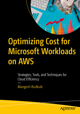 Optimizing Cost for Microsoft Workloads on AWS: Strategies, Tools, and Techniques for Cloud Efficiency-cover