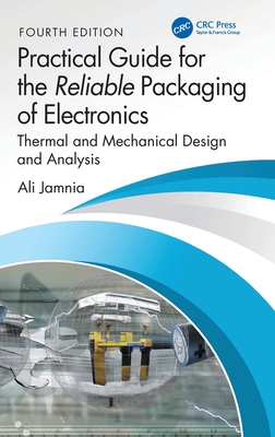 Practical Guide for the Reliable Packaging of Electronics: Thermal and Mechanical Design and Analysis-cover