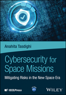 Cyber Security for Space Missions: Mitigating Risks in the New Space Era-cover