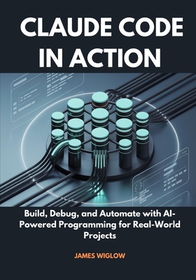 Claude Code in Action: Build, Debug, and Automate with AI-Powered Programming for Real-World Projects-cover