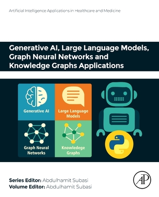 Generative Ai, Large Language Models, Graph Neural Networks and Knowledge Graphs Applications-cover