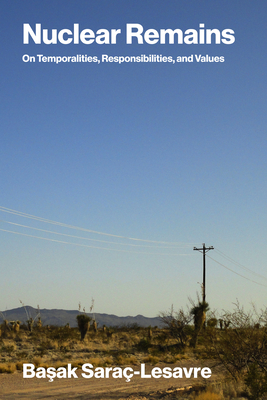 Nuclear Remains: On Temporalities, Responsibilities, and Values-cover