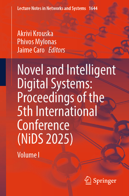 Novel and Intelligent Digital Systems: Proceedings of the 5th International Conference (Nids 2025): Volume I-cover