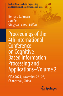 Proceedings of the 4th International Conference on Cognitive Based Information Processing and Applications-Volume 2: Cipa 2024, November 22-23, Changz-cover