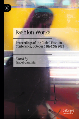 Fashion Works: Proceedings of the Global Fashion Conference, October 11th-12th 2024-cover