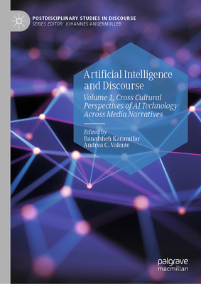 Artificial Intelligence and Discourse: Volume 1, Cross Cultural Perspectives of AI Technology Across Media Narratives-cover