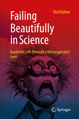 Failing Beautifully in Science: Academic Life Through a Neopragmatist Lens-cover