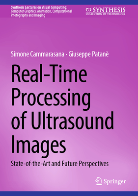 Real-Time Processing of Ultrasound Images: State-Of-The-Art and Future Perspectives-cover