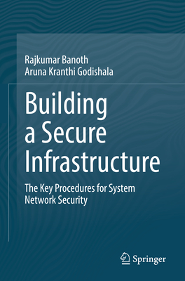 Building a Secure Infrastructure: The Key Procedures for System Network Security-cover