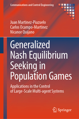 Generalized Nash Equilibrium Seeking in Population Games: Applications in the Control of Large-Scale Multi-Agent Systems-cover