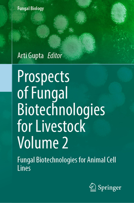 Prospects of Fungal Biotechnologies for Livestock Volume 2: Fungal Biotechnologies for Animal Cell Lines-cover