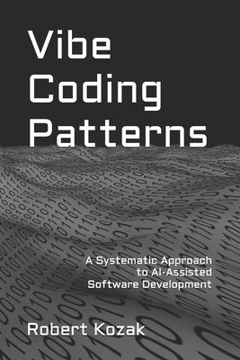 Vibe Coding Patterns: A Systematic Approach to AI-Assisted Software Development-cover