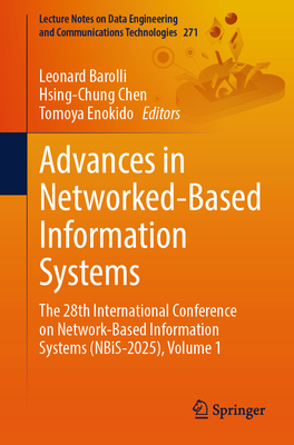 Advances in Networked-Based Information Systems: The 28th International Conference on Network-Based Information Systems (Nbis-2025), Volume 1-cover