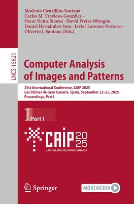 Computer Analysis of Images and Patterns: 21st International Conference, Caip 2025, Las Palmas de Gran Canaria, Spain, September 22-25, 2025, Proceedi-cover