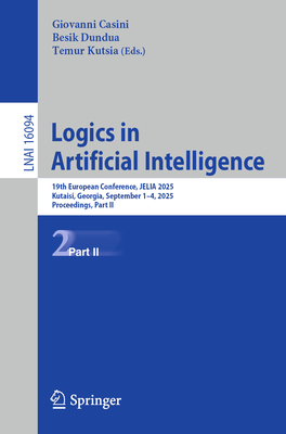 Logics in Artificial Intelligence: 19th European Conference, Jelia 2025, Kutaisi, Georgia, September 1-4, 2025, Proceedings, Part II-cover