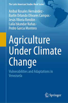 Agriculture Under Climate Change: Vulnerabilities and Adaptations in Venezuela-cover