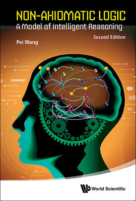 Non-Axiomatic Logic (2nd Ed)-cover