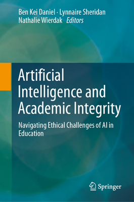 Artificial Intelligence and Academic Integrity: Navigating Ethical Challenges of AI in Education-cover