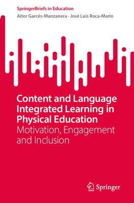 Content and Language Integrated Learning in Physical Education: Motivation, Engagement and Inclusion-cover