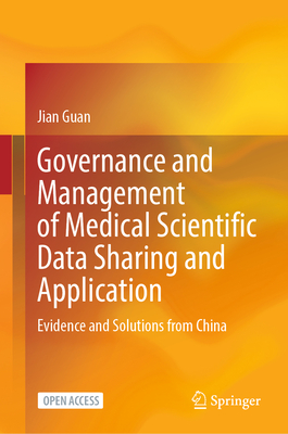 Governance and Management of Medical Scientific Data Sharing and Application: Evidence and Solutions from China-cover