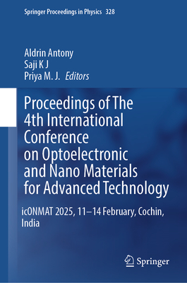 Proceedings of the 4th International Conference on Optoelectronic and Nano Materials for Advanced Technology: Iconmat 2025, 11-14 February, Cochin, In-cover