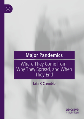 Major Pandemics: Where They Come From, Why They Spread, and When They End-cover